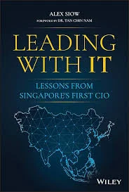 Cover of Leading with IT: Lessons from Singapore's First CIO